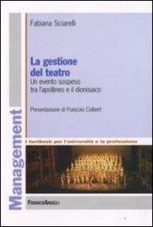 La gestione del teatro. Un evento sospeso tra l'apollineo e il dionisiaco