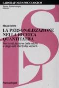 La personalizzazione nella ricerca quantitativa. Per la valutazione della salute e degli esiti riferiti dai pazienti