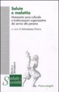 Salute e malattia. Mutamento socio-culturale e trasformazioni organizzative dei servizi alla persona