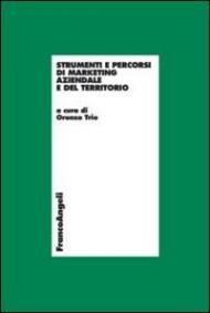 Strumenti e percorsi di marketing aziendale e del territorio