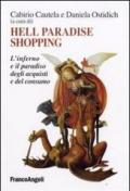 Hell paradise shopping. L'inferno e il paradiso degli acquisti e del consumo