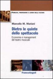 Dietro le quinte dello spettacolo. Economia e management del teatro musicale