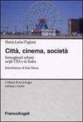 Città, cinema, società. Immaginari urbani negli USA e in Italia
