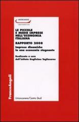 Le piccole e medie imprese nell'economia italiana. Rapporto 2008. Imprese dinamiche in una economia stagnante