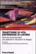 Traiettorie di vita, esperienze di lavoro. Percorsi socio-lavoratori per persone in situazioni di disagio