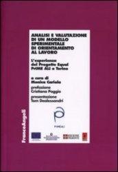 Analisi e valutazione di un modello sperimentale di orientamento al lavoro. L'esperienza del Progetto Equal PrIME ALI a Torino