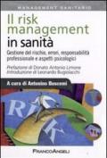 Il risk management in sanità. Gestione del rischio, errori, responsabilità professionale e aspetti psicologici