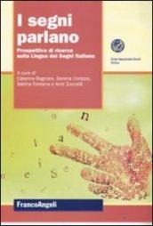 I segni parlano. Prospettive di ricerca sulla Lingua dei Segni italiana