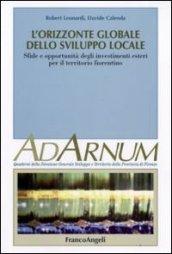 L'orizzonte globale dello sviluppo locale. Sfide e opportunità degli investimenti esteri per il territorio fiorentino