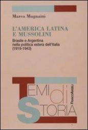 L'America latina e Mussolini. Brasile e Argentina nella politica estera dell'Italia (1919-1943)