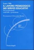 Il lavoro pedagogico nei servizi educativi. Tra promozione, controllo e protezione