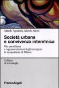 Società urbane e convivenza interetnica. Vita quotidiana e rappresentazioni degli immigrati in un quartiere di Milano