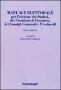 Manuale elettorale per l'elezione dei sindaci, dei presidenti di provincia, dei consigli comunali e provinciali