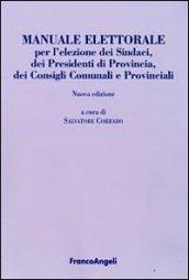 Manuale elettorale per l'elezione dei sindaci, dei presidenti di provincia, dei consigli comunali e provinciali