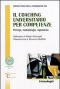 Il «coaching» universitario per competenze. Principi, metodologia, esperienze