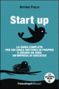 Start up. La guida completa per chi vuole mettersi in proprio e creare da zero un'impresa di successo scaricabile on line. Con software