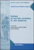 Italiani al servizio straniero in età moderna. Annali di storia militare europea 1