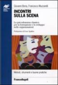 Incontri sulla scena. Lo psicodramma classico per la formazione e lo sviluppo nelle organizzazioni