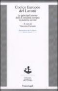 Codice europeo del lavoro. Le principali norme della Comunità europea in materia sociale