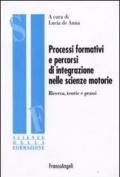Processi formativi e percorsi di integrazione nelle scienze motorie. Ricerca, teorie e prassi