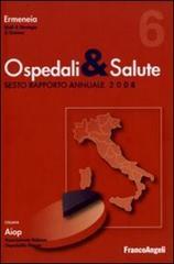 Ospedali e salute. Sesto rapporto annuale 2008