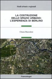 La costruzione dello spazio urbano: l'esperienza di Berlino