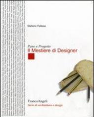 Pane e progetto. Il mestiere di designer