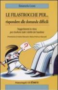 Le filastrocche per rispondere alle domande difficili. Suggerimenti in rima per risolvere tutti i dubbi dei bambini