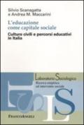 L'educazione come capitale sociale. Culture civili e percorsi educativi in Italia