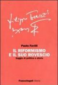 Il riformismo e il suo rovescio. Saggio di politica e storia