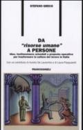 Da «risorse umane» a persone. Idee, testimonianze aziendali e proposte operative per trasformare la cultura del lavoro in Italia