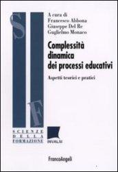 Complessità dinamica dei processi educativi. Aspetti teorici e pratici