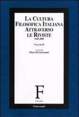 La cultura filosofica italiana attraverso le riviste 1945-2000 vol.2