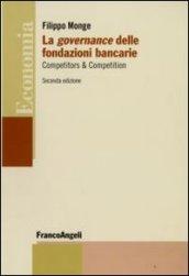 La governance delle fondazioni bancarie. Competitors & competition