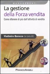 La gestione della forza vendita. Come ottenere di più dall'attività di vendita