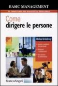 Come dirigere le persone. Gestire i problemi del personale. Motivare i collaboratori. Far crescere le performance