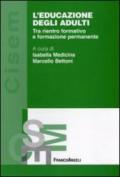 L'educazione degli adulti. Tra rientro formativo e formazione permanente