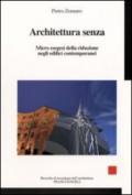 Architettura senza. Micro esegesi della riduzione negli edifici contemporanei