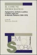 Il comune democratico. Autogoverno, territorio e politica a Pesaro negli anni di Marcello Stefanini (1965-1978)