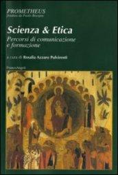 Scienza & etica. Percorsi di comunicazione e formazione