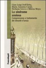 La sindrome ansiosa. Comprensione e trattamento dei disturbi d'ansia