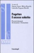 Progettare il successo scolastico. Percorsi integrati di istruzione e formazione