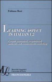 Learning aspect in italian L2. Corpus annotation, acquisitional patterns, and connectionist modelling