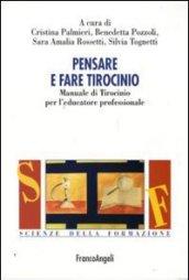 Pensare e fare tirocinio. Manuale di tirocinio per l'educatore professionale