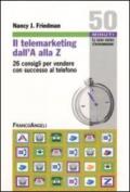 Il telemarketing dall'A alla Z. 26 consigli utili per vendere con successo al telefono