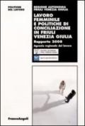Lavoro femminile e politiche di conciliazione in Friuli Venezia Giulia. Rapporto 2008
