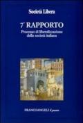 Settimo rapporto. Processo di liberalizzazione della società italiana