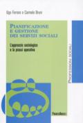 Pianificazione e gestione dei servizi sociali. L’approccio sociologico e la prassi operativa (Politiche e servizi sociali)