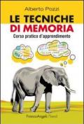 Le tecniche di memoria. Corso pratico d'apprendimento