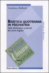 Bioetica quotidiana in psichiatria. Dalle dichiarazioni universali alle storie singolari